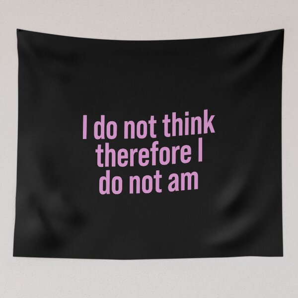 Item preview, I do not think therefore I do not am designed and sold by OttilieJacon.