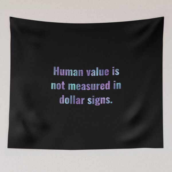 Item preview, Human Value is not Dollar Signs (purple) designed and sold by O1RSH.