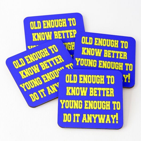Item preview, Senior Citizen Old Enough To Know Better Young Enough To Do It Anyway! designed and sold by fantasticdesign.