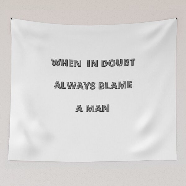 Item preview, When In Doubt Always Blame a man  designed and sold by Adjato  Design.
