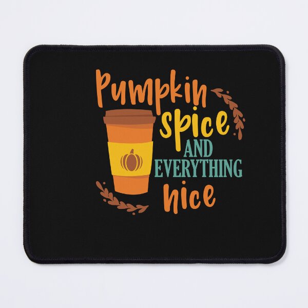 Item preview, Pumpkin Spice and Everything Nice funny designed and sold by akirsaid.