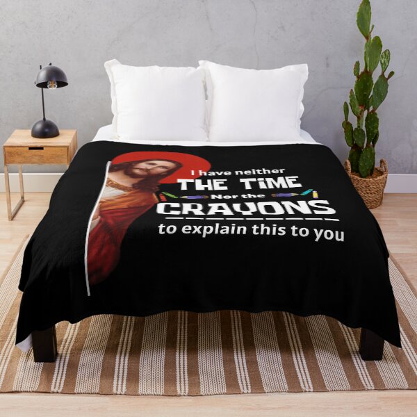 Item preview, I DONT HAVE THE TIME OR THE CRAYONS FUNNY SARCASM FUNNY JESUS I SAW THAT CHRISTIAN designed and sold by ROBOUE.