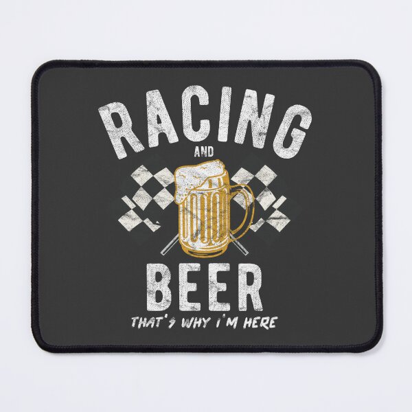 Item preview, Racing and Beer, That's Why I'm Here. designed and sold by Numero14.