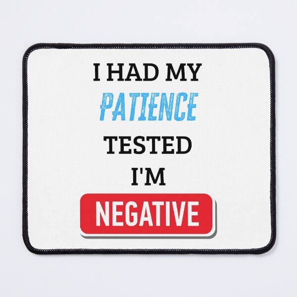 Item preview, i had my patience tested i'm negative designed and sold by Zakaria-4.