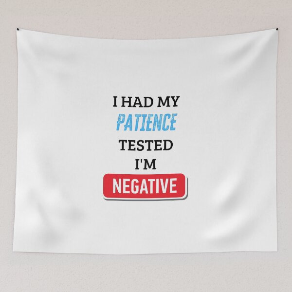 Item preview, i had my patience tested i'm negative designed and sold by Zakaria-4.