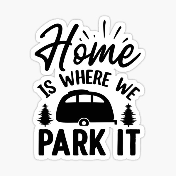 home-is-where-we-park-it-funny-camper-life-glamping-sticker-for