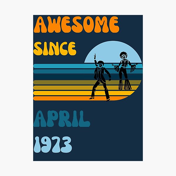 Item preview, Awesome since April 1973 | Born April 1973 | Made in April 1973 | Legend since April 1973 | Birthday Gift for 49 year old mom dad grandma grandpa | Vintage Retro 70s Birthday gift idea designed and sold by Saffire6.