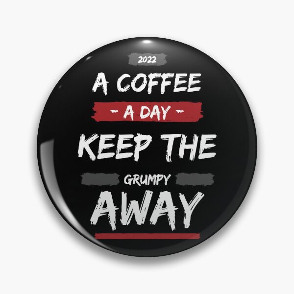 Item preview, A Coffee A Day Keep The Grumpy Away designed and sold by M1haShop.