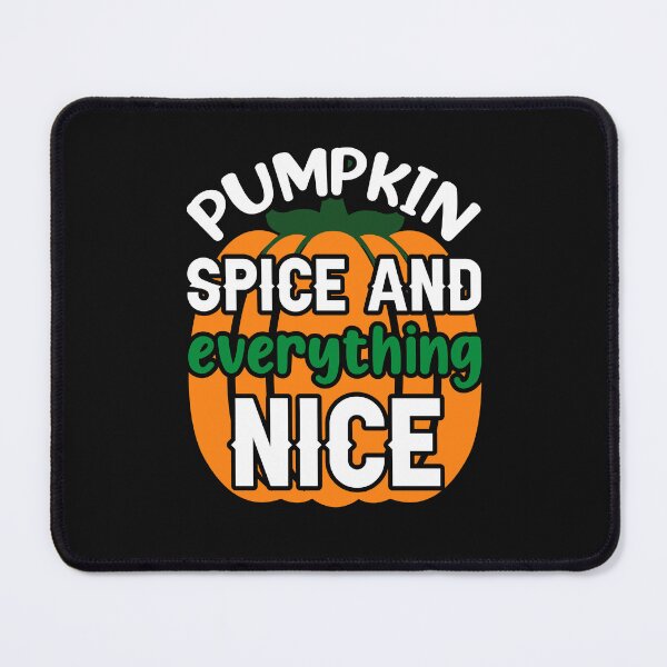 Item preview,  Pumpkin Spice and Everything Nice funny designed and sold by akirsaid.
