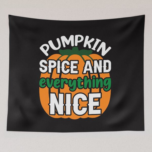 Item preview,  Pumpkin Spice and Everything Nice funny designed and sold by akirsaid.