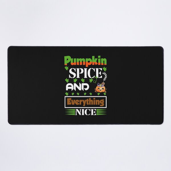 Item preview, Pumpkin Spice and Everything Nice funny designed and sold by akirsaid.