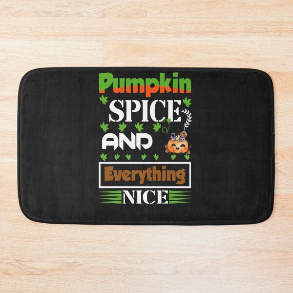 Item preview,   Pumpkin Spice and Everything Nice funny designed and sold by akirsaid.