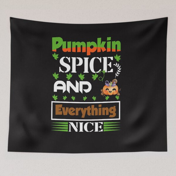Item preview,   Pumpkin Spice and Everything Nice funny designed and sold by akirsaid.