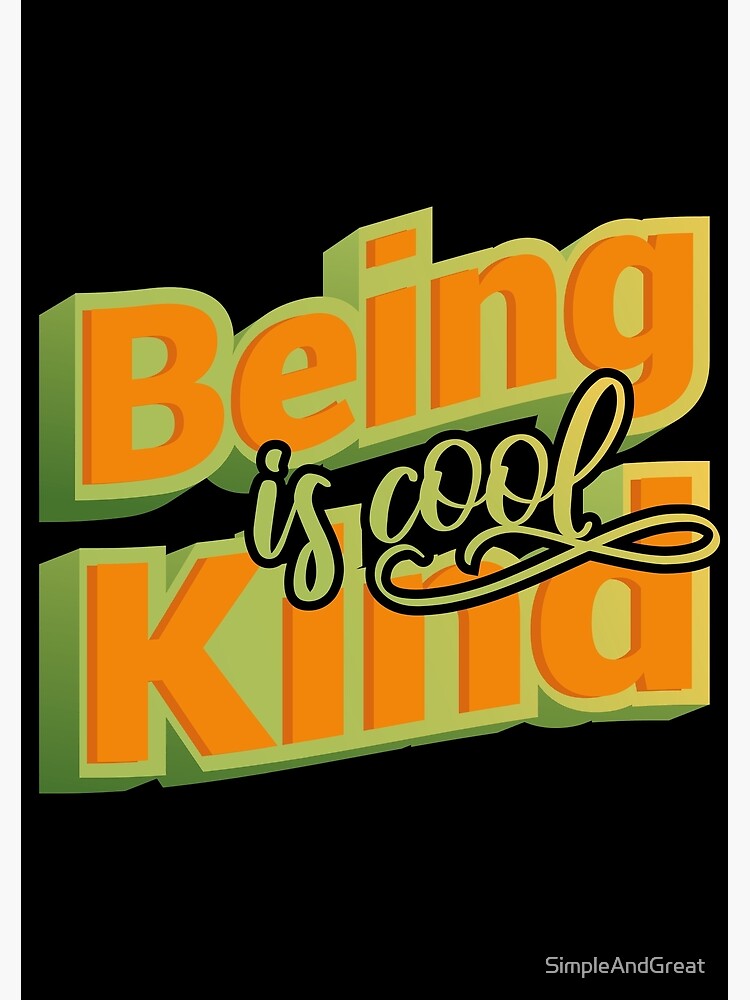 "Being Kind Is Cool,being kind is the new cool is
