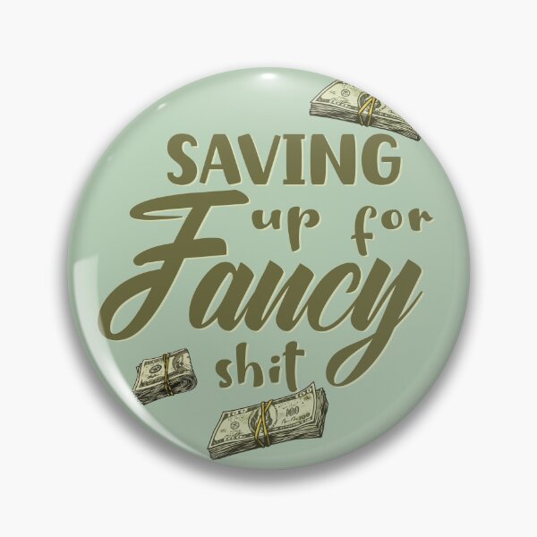 Item preview, Saving up for fancy shit light green dollar bills money designed and sold by Novel-ty.