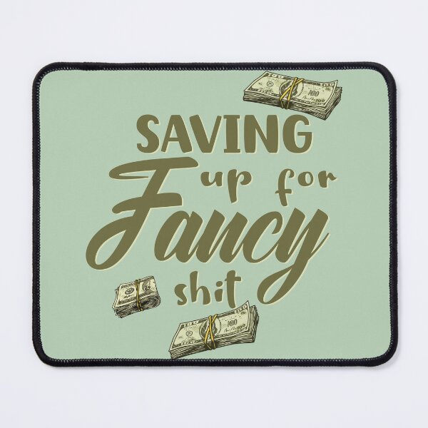 Item preview, Saving up for fancy shit light green dollar bills money designed and sold by Novel-ty.