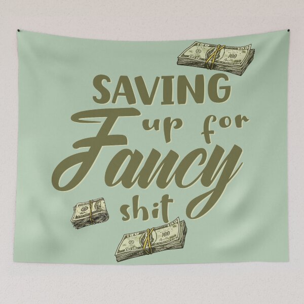 Item preview, Saving up for fancy shit light green dollar bills money designed and sold by Novel-ty.