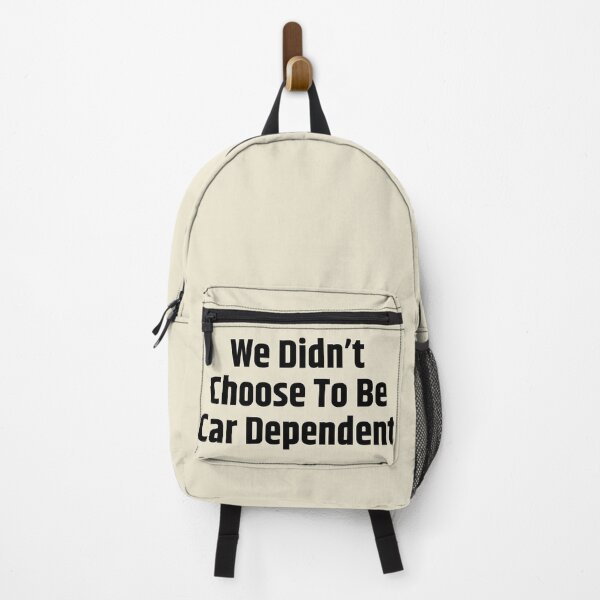 Item preview, We Didn't Chose To Be Car Dependent Bold designed and sold by Pink Ribbon.