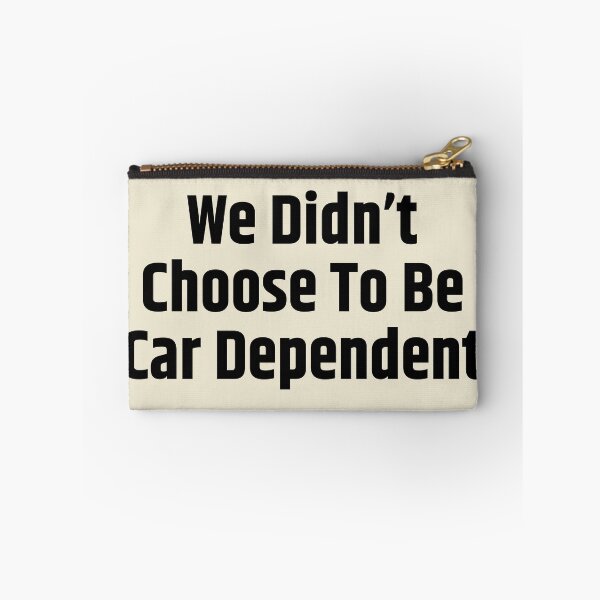 Item preview, We Didn't Chose To Be Car Dependent Bold designed and sold by Pink Ribbon.