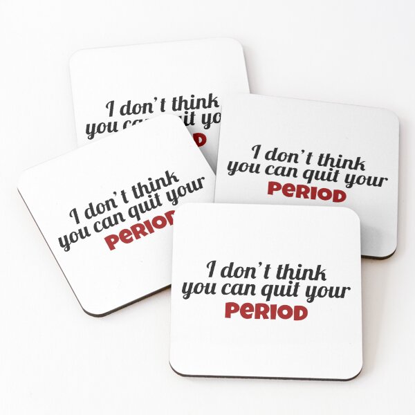 Item preview, I don’t think you can quit your period designed and sold by legendmands.