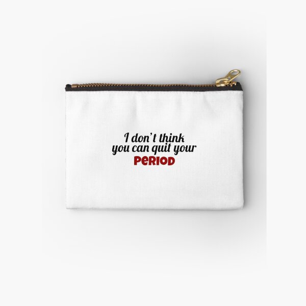 Item preview, I don’t think you can quit your period designed and sold by legendmands.