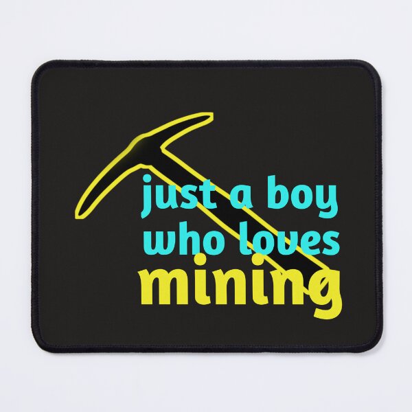 Item preview, Just a Boy Who Loves Mining designed and sold by YoussefProMax.