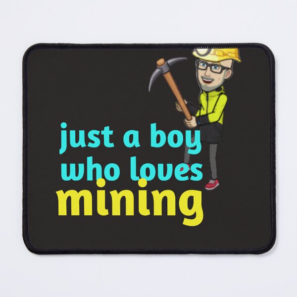 Item preview, Just a Boy Who Loves Mining designed and sold by YoussefProMax.
