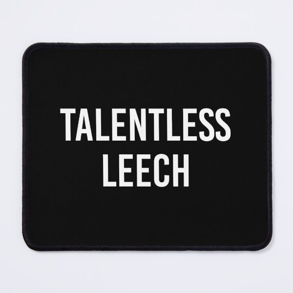 Item preview, Talentless Leech designed and sold by MbyMorganK.