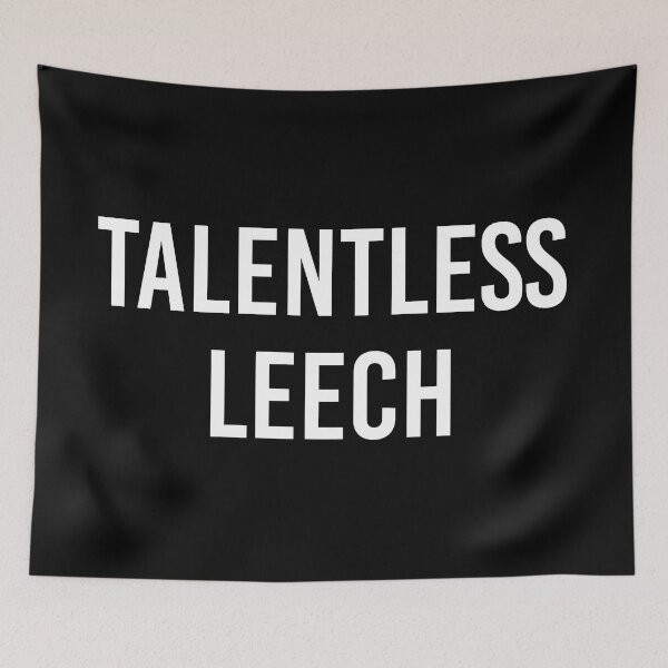 Item preview, Talentless Leech designed and sold by MbyMorganK.