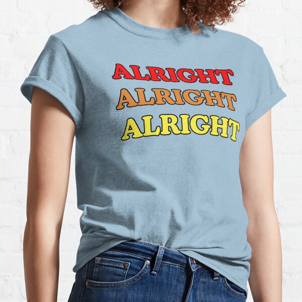 Alright x 3 Classic T-Shirt