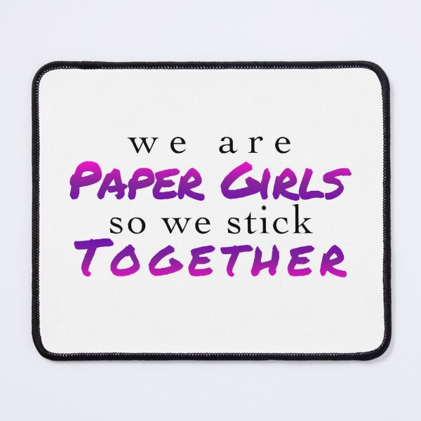 Item preview, We are Paper Girls so we stick together designed and sold by legendmands.