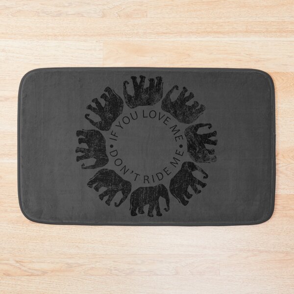 Item preview, Elephants If You Love Me Don't Ride Me designed and sold by DogLifeCo.