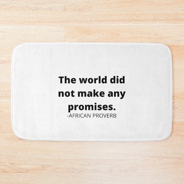Item preview, African proverb- The world did not make any promises. designed and sold by AfricanProverbs.