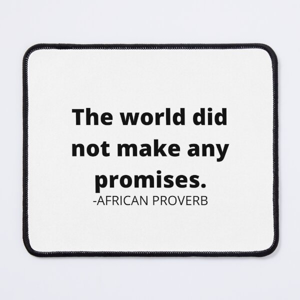 Item preview, African proverb- The world did not make any promises. designed and sold by AfricanProverbs.