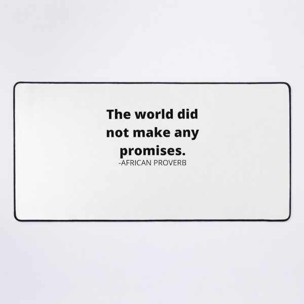 Item preview, African proverb- The world did not make any promises. designed and sold by AfricanProverbs.