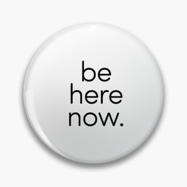Item preview, be here now. designed and sold by ZanderZander.