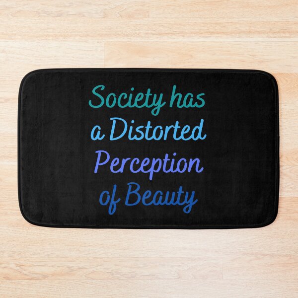 Item preview, Society Has A Distorted Perception Of Beauty funny saying quote designed and sold by DesignisMine.
