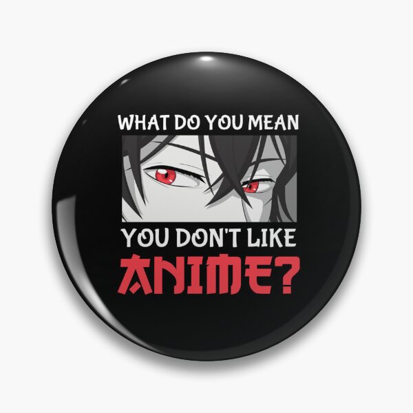 Item preview, Japan Anime Manga What Do You Mean You Don't Like Anime designed and sold by dolsy-store.