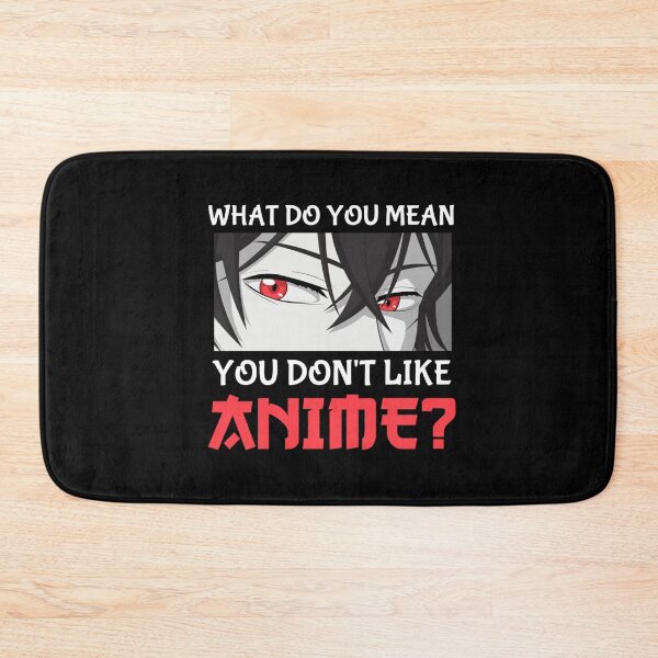 Item preview, Japan Anime Manga What Do You Mean You Don't Like Anime designed and sold by dolsy-store.