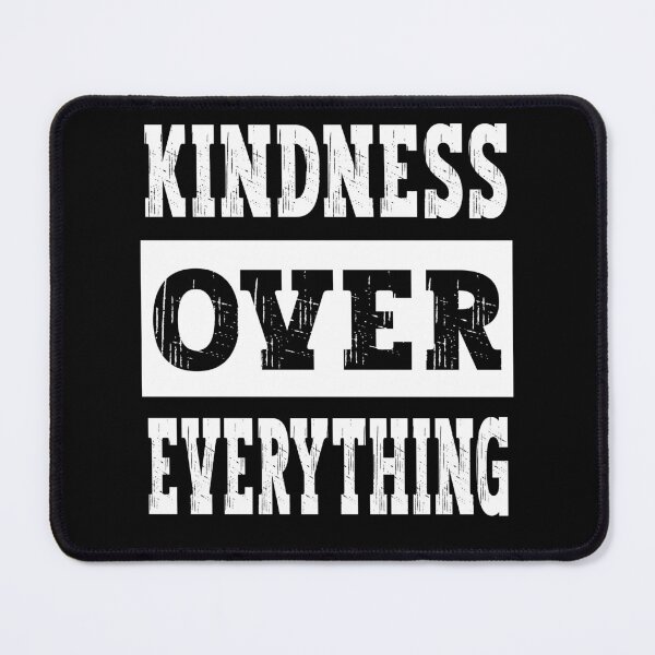 Item preview, Kindness Over Everything Motivational Inspirational Quote - Black designed and sold by PearlMoonGrapes.