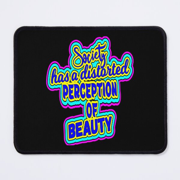 Item preview, society has a distorted perception of beauty designed and sold by printhappy4you.