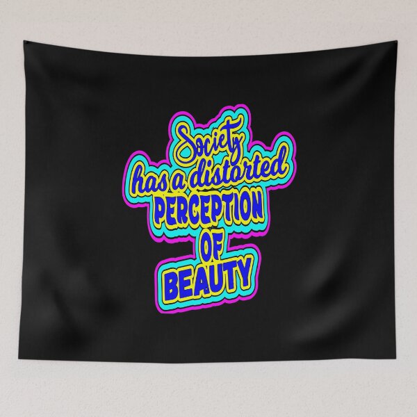 Item preview, society has a distorted perception of beauty designed and sold by printhappy4you.