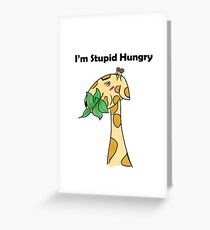 A Stupid Hungry Giraffe Greeting Card