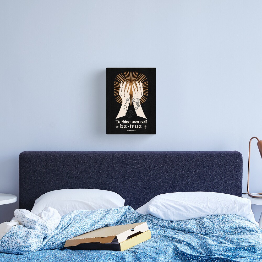 Shakespeare quote - To Thine Own Self Be True - Obey Yourself Now Canvas Print