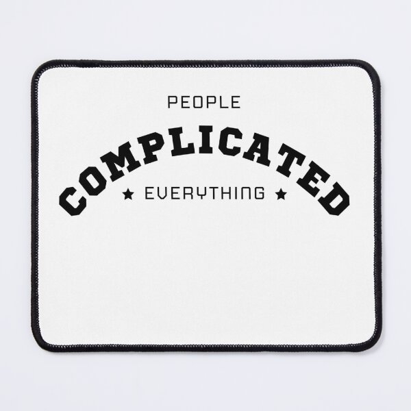 Item preview, People Complicated Everything Funny Black Motivational designed and sold by kubix81.