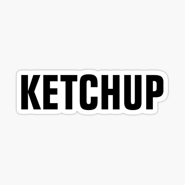 "Ketchup Word Simple Bold Text" Sticker for Sale by SpHu24 Redbubble