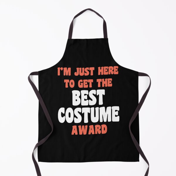 Item preview, I'm Just Here To Get The Best Costume Award designed and sold by PeachesMommy.