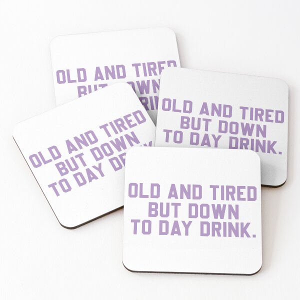 Item preview,  old and tired but down to day drink designed and sold by designreb.