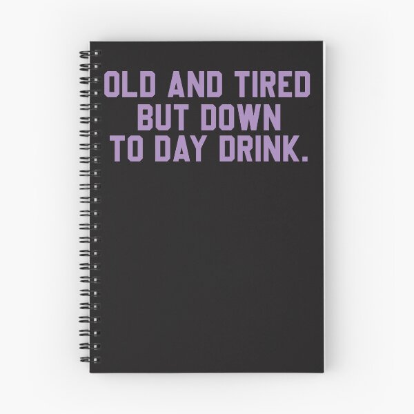 Item preview,  old and tired but down to day drink designed and sold by designreb.
