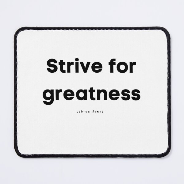 Item preview, Strive for greatness B&W designed and sold by TheUboss.